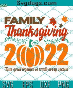 Family Thanksgiving 2022 SVG, Family Thanksgiving SVG, Matching Family 2022 SVG DXF EPS PNG
