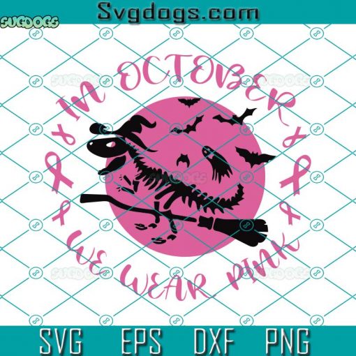Dinosaur In October We Wear Pink SVG, Dinosaur Witch Pink Cancer SVG, Breast Cancer SVG DXF EPS PNG
