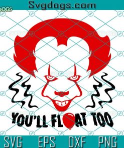 Pennywise You’ll Float Too SVG, Horror Clown SVG, Halloween SVG DXF EPS PNG
