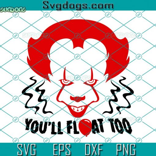 Pennywise You’ll Float Too SVG, Horror Clown SVG, Halloween SVG DXF EPS PNG