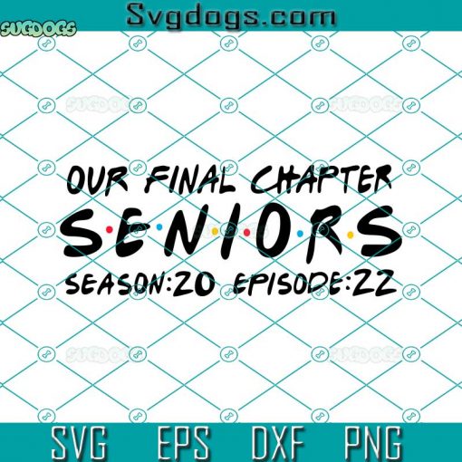 Our Final Chapter SVG, Seniors SVG, Graduate SVG, Back To School SVG