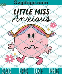 Little Miss Anxious SVG, Little Miss Sticker SVG, Little Miss SVG