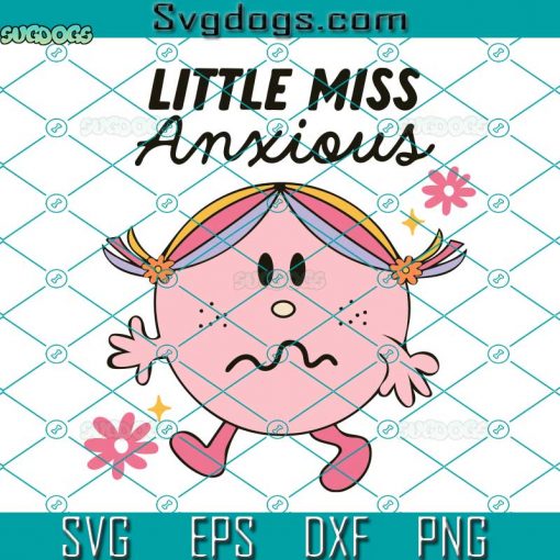 Little Miss Anxious SVG, Little Miss Sticker SVG, Little Miss SVG