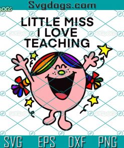 Little Miss Teacher SVG, Little Miss l love Teaching SVG, Kindergarten Teacher SVG