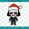 Christmas Chibi Michael Myers SVG, Michael Myers Santa Hat SVG, Merry Christmas 2022 SVG DXF EPS PNG