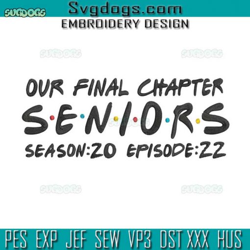 Our Final Chapter Seniors Embroidery Design File, Graduation Embroidery Design File