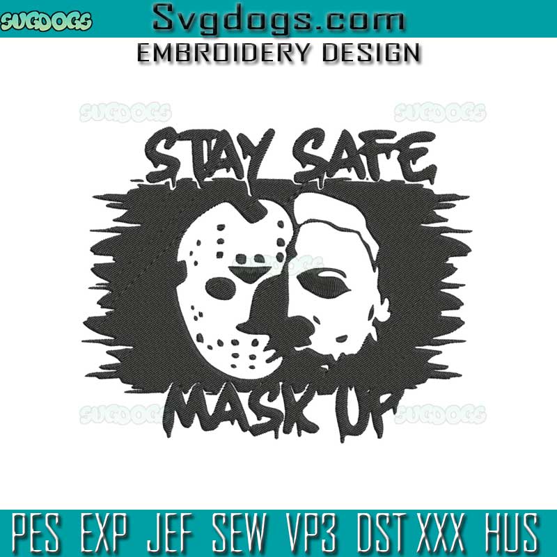 Stay Safe Mask Up Embroidery Design File, Michael And Jason Embroidery Design File