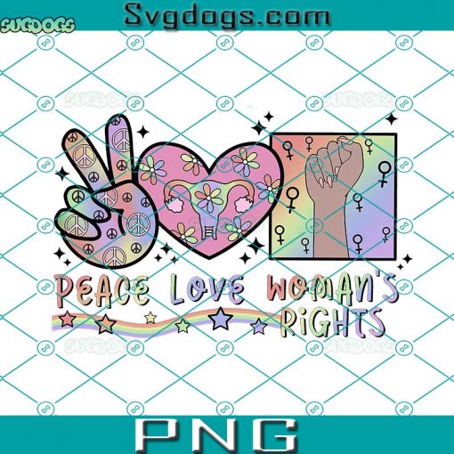 Womans Rights PNG, Peace Love Womans Rights PNG, Pro Choice PNG, Retro Feminist PNG