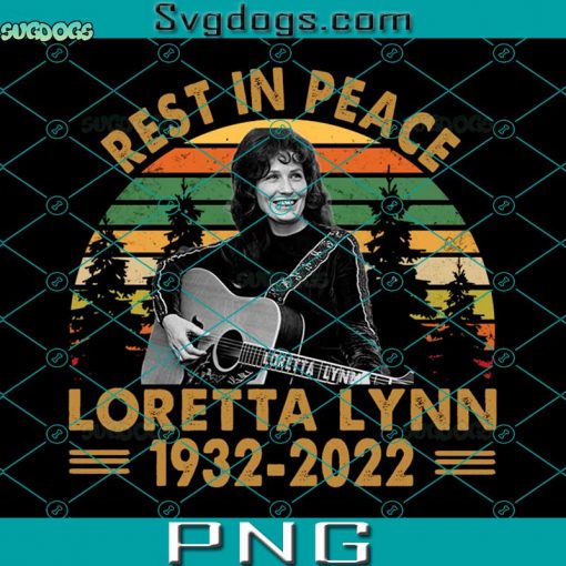 Rest In Peace Loretta Lynn 1932 2022 PNG, Legends Never Die PNG, Loretta Lynn PNG