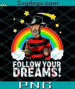 Freddy Krueger Follow Your Dreams PNG, Nightmare On Elm Street Freddy PNG, Freddy Krueger PNG