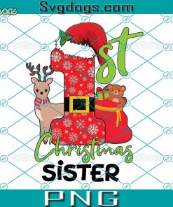 First Christmas Sister Cute Family Members PNG, Christmas 2022 PNG, Family Christmas PNG, Xmas PNG
