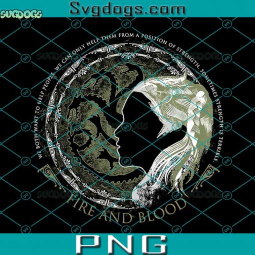 Fire & Blood PNG, Help And Strength PNG, Fire & Blood House Of The Dragon PNG