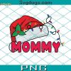 Mommy Family Members Santa’s Hat PNG, Christmas 2022 PNG, Family Christmas PNG