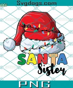 Sister Family Members Santa’s Hat PNG, Christmas 2022 PNG, Family Christmas PNG, Santa Sister PNG