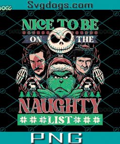 Naughty List PNG, Nice To Be On The Naughty List PNG, Trending Christmas 2022 PNG, Grinch, Marv, Harry PNG