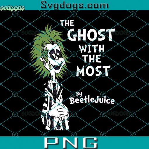 The Ghost With The Most PNG, Halloween PNG, Beetlejuice PNG