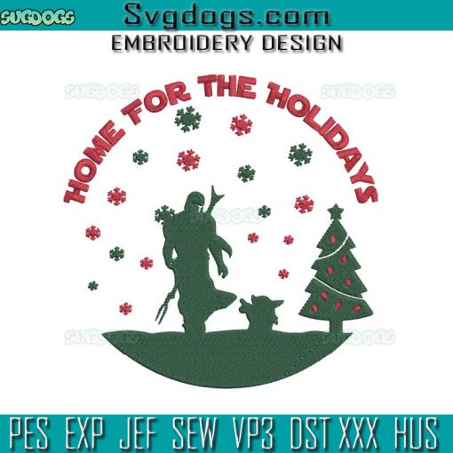 Baby Yoda Mandalorian Christmas Embroidery Design File, Home For The Holidays Embroidery Design File