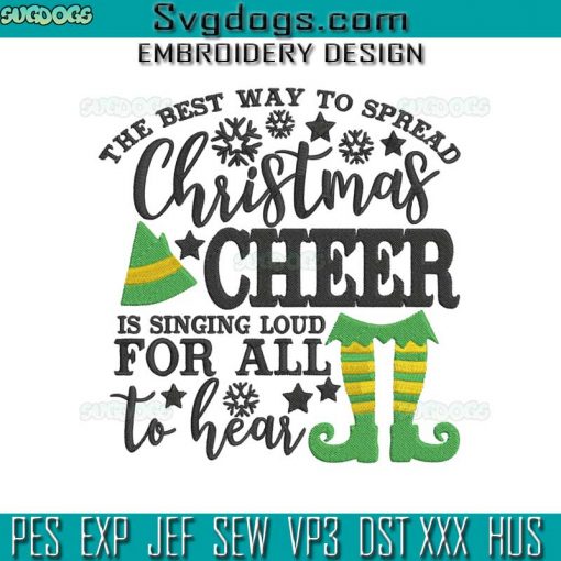 Christmas Cheer Embroidery Design File, The Best Way to Spread Christmas Cheer is Singing Loud For All to Hear Embroidery Design File