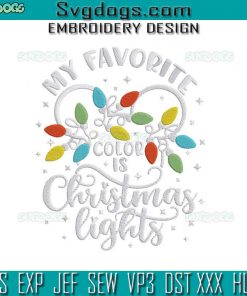 My Favorite Color is Christmas Lights Embroidery Design File, Christmas Embroidery Design File