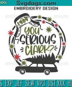 New Release A Christmas Story Embroidery Design File, You Serious Clark Embroidery Design File