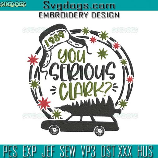 New Release A Christmas Story Embroidery Design File, You Serious Clark Embroidery Design File