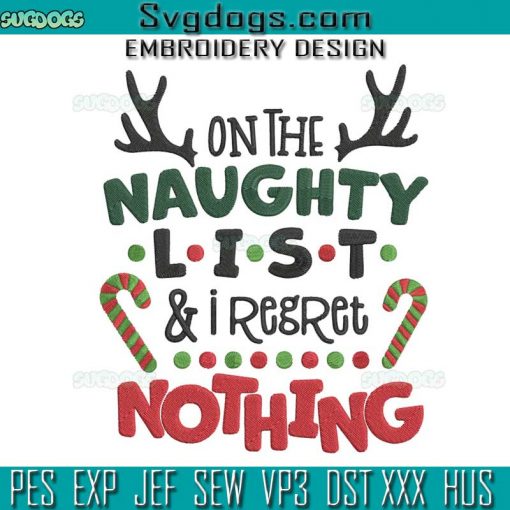 On The Naughty List And I Regret Nothing Embroidery Design File, Holiday Winter Embroidery Design File