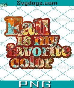 Fall Is My Favorite Color PNG, Pumpkin Spice PNG, Fall PNG, Pumpkin PNG