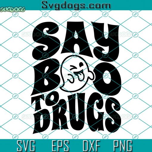 Say Boo To Drugs SVG, Red Ribbon Week Awareness SVG, Halloween SVG, Funny Red Ribbon Week SVG DXF EPS PNG