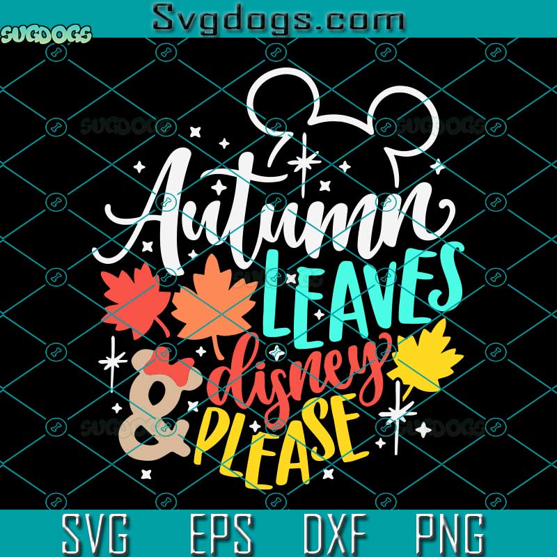 Autumn Leaves and Disney Please SVG, Disney Fall SVG, Mickey Thanksgiving PNG EPS DXF Autumn Leaves and Disney Please SVG, Disney Fall SVG, Mickey Thanksgiving PNG EPS DXF