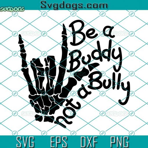 Be A Buddy Not A Bully SVG, Unity Day SVG,  Love You Gesture SVG DXF EPS PNG