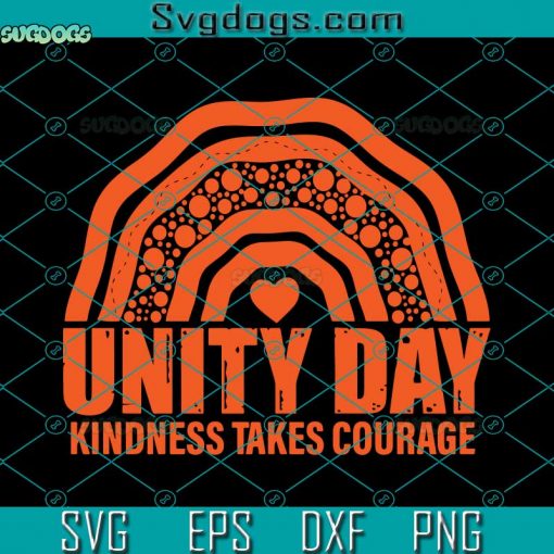 Unity Day Kindness Takes Courage SVG, Be Kind SVG, Anti Bullying SVG DXF EPS PNG