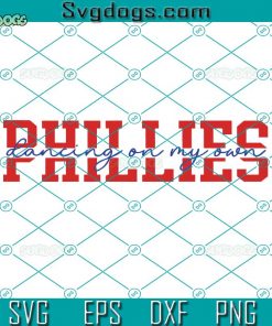 Philadelphia Dancing On My Own SVG, Philadelphia Baseball SVG, Sport SVG PNG EPS DXF