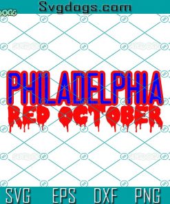 Philadelphia Red October SVG, Red October Phils SVG, Philadelphia Football SVG PNG EPS DXF