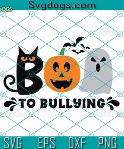 Boo To Bullying SVG, Bullying Halloween SVG, Ghost Halloween SVG, Pumpkin Halloween SVG DXF EPS PNG