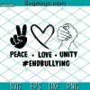 Peace Love Unity SVG, Anti-Bullying Peace Hand Heart SVG, Bullying SVG DXF EPS PNG