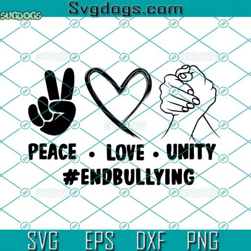 Peace Love Unit Endbullung SVG, End Bullying SVG, Day Orange Kids 2022 Anti Bullying SVG DXF EPS PNG