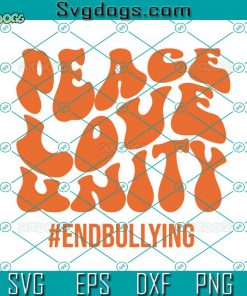 Peace Love Unity SVG, Anti Bullying SVG, Unity Day SVG, Stop Bullying SVG DXF EPS PNG