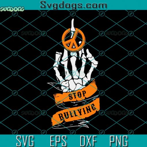 Peace Sign Stop Bullying Unity Day SVG, Skeleton Middle Finger SVG, Skeleton Hands SVG DXF EPS PNG
