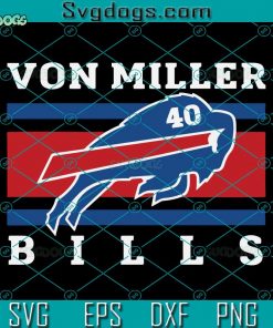 Von Miller 40 Buffalo Bills SVG, Von Miller SVG, Bills Mafia SVG DXF EPS PNG