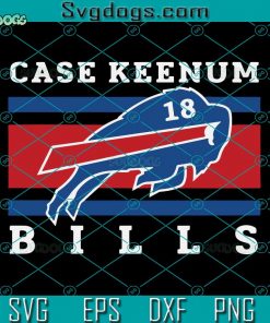 Case Keenum 18 Buffalo Bills SVG, Buffalo Bills SVG, Bills Buffalo SVG DXF EPS PNG