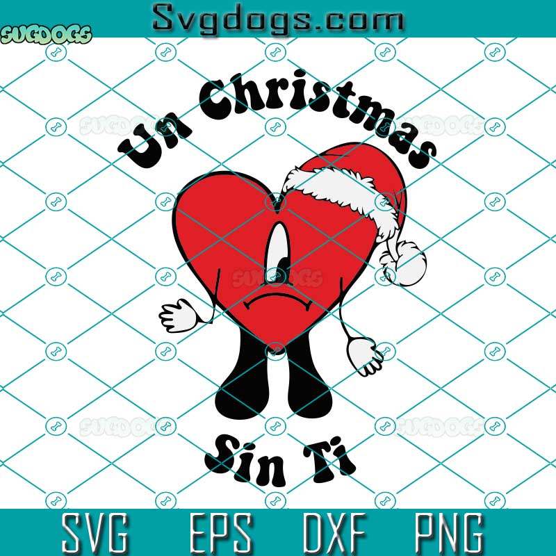 Un Christmas Sin Ti SVG, Bad Bunny Christmas SVG, Bad Bunny Navidad SVG