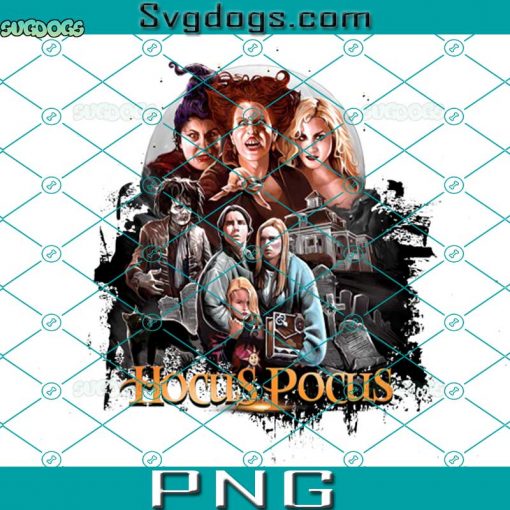Scary Hocus Pocus PNG, Sanderson Sisters Hocus Pocus PNG, Halloween Witches Sisters PNG