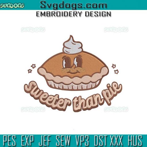 Sweeter Thanpie Embroidery Design File, Thanksgiving Embroidery Design File