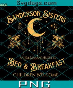 The Sanderson Sisters Bed And Breakfast PNG, Sanderson Sister PNG, Breakfast Hocus Pocus PNG