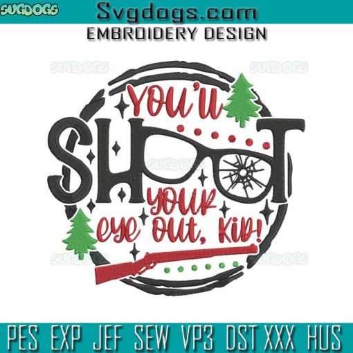 Youll Shoot Your Eye Out Kid Embroidery Design File, A Christmas Story Embroidery Design File