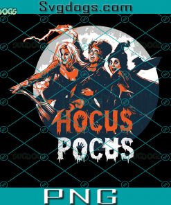 Hocus Pocus Fly PNG, Come We Fly PNG, Sanderson Sisters PNG