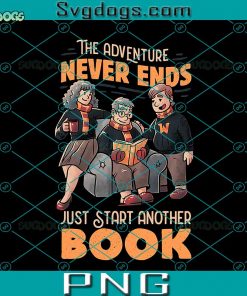 The Adventure Never Ends PNG, Just Start Another Book PNG, Family Reading Books PNG
