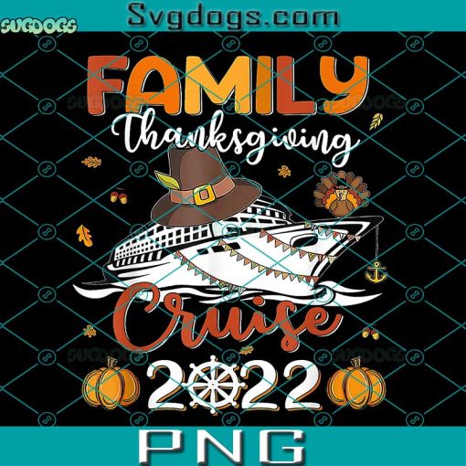 Family Thanksgiving Cruise 2022 PNG, Happy Autumn Cruise Trip PNG, Thanksgiving PNG