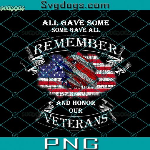 All Gave Some Some Gave All PNG, Thank You Veterans PNG, Remember And Honor Our Veterans PNG