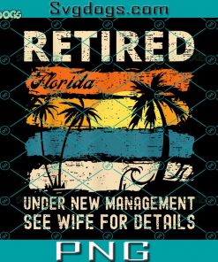 Retired Under New Management See Wife For Details PNG, Retiremen PNG